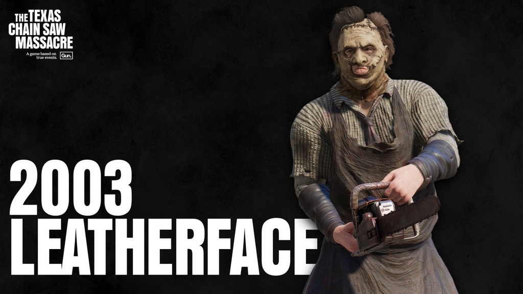 2003 Leatherface Joins The Texas Chain Saw Massacre Game This Month