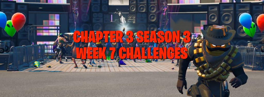 Fortnite Week 7 Challenges – Chapter 3 Season 3