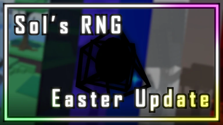 Sol’s RNG Easter Update [Eon 1-4.5] Patch Notes