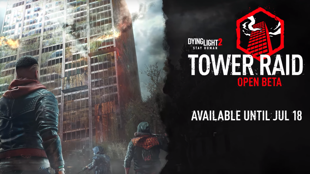 Dying Light 2 Stay Human’s Tower Raid Open Beta Begins Today