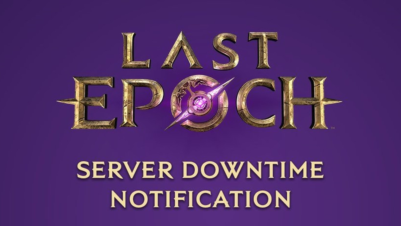 Last Epoch Maintenance Schedule: Latest Times & Dates