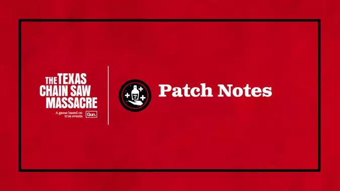Texas Chain Saw Massacre Update Patch Notes (December 2023)