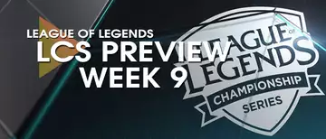 League of Legends – Week 9 LCS Preview