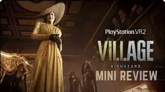 Resident Evil Village (PSVR 2) Mini Review - An Already Scary Game, Even Scarier