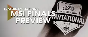 League of Legends - MSI Finals Preview