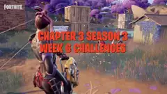 Fortnite Week 6 Challenges - Chapter 3 Season 3