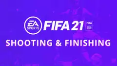 FIFA 21: Shooting and Finishing Guide