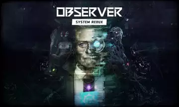 Observer: System Redux announced for PS5 and Xbox Series X with frightening 4K 60FPS trailer