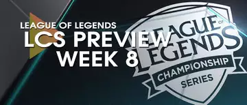 League of Legends - Week 8 LCS Preview