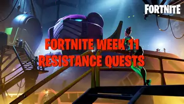 Fortnite Week 11 Resistance quests - Chapter 3 Season 2
