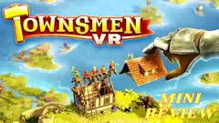 Townsmen VR Mini Review: A Charming God-Game Simulation