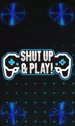 Shut Up and Play
