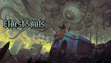 Eldest Souls: Release date, gameplay, story, PC system requirements and more
