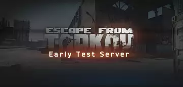Escape from Tarkov: How to access early test servers