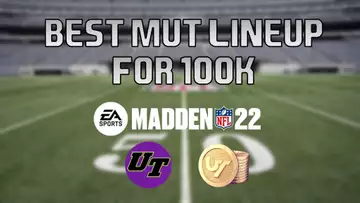 Madden 22 Ultimate Team: Best team to build for 100,000 MUT coins