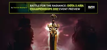 Battle for the Radiance: Dota 2 Asia Championships 2017 Event Preview