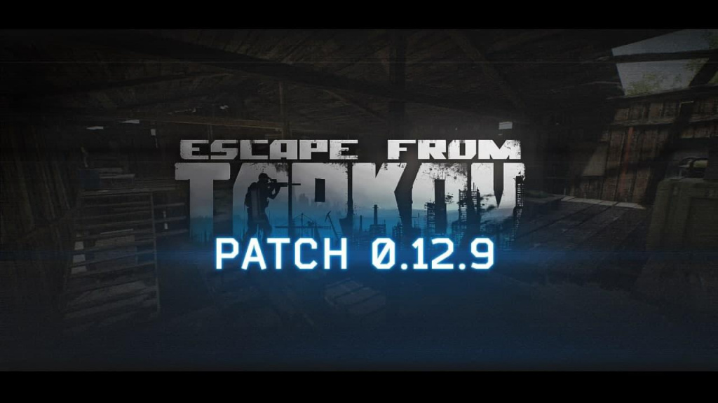 escape from tarkov update 0.12.9 Patch notes